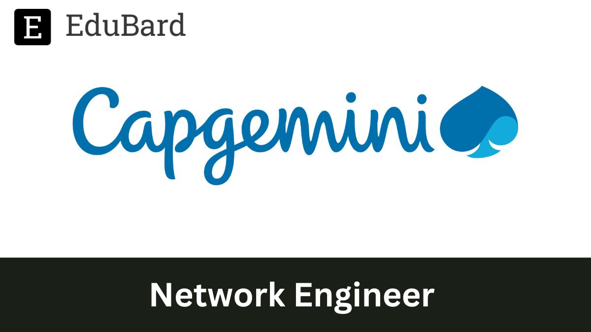 Capgemini | Hiring MCA and BTech students for Network Engineer, Apply Now!