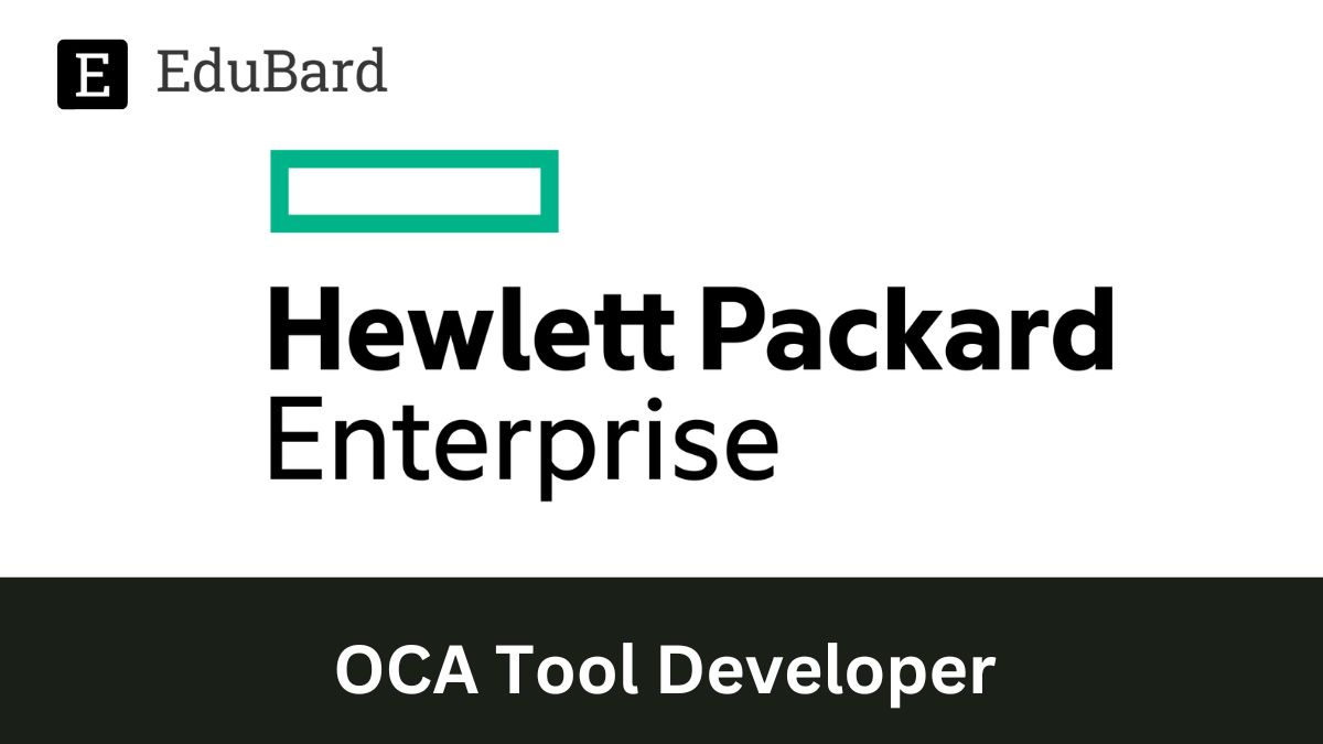 HPE - Hiring for OCA Tool Developer, Apply now!