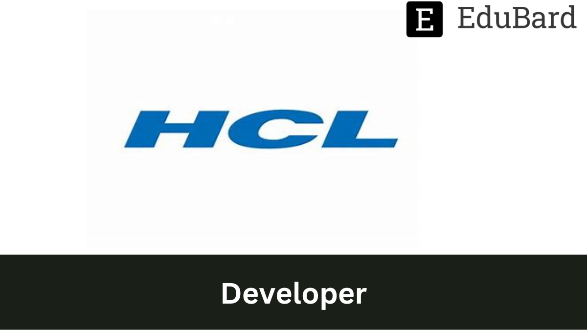 HCL Tech - Hiring as Developer, Apply Now!