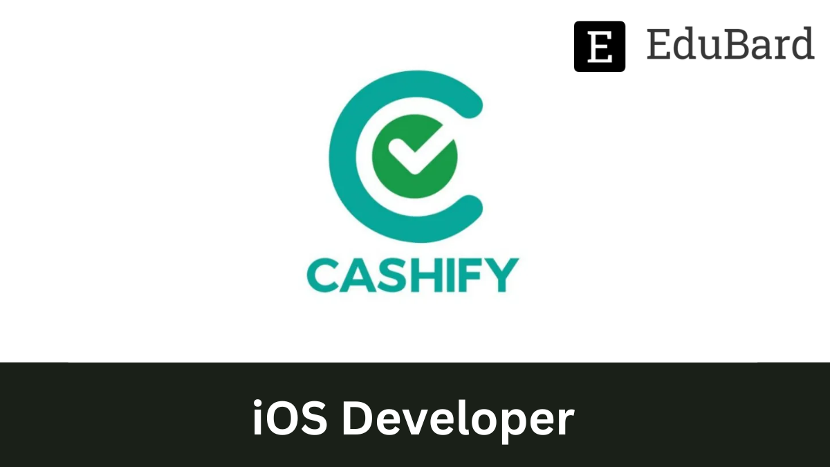 Cashify | iOS Developer, Apply by 15 October 2022