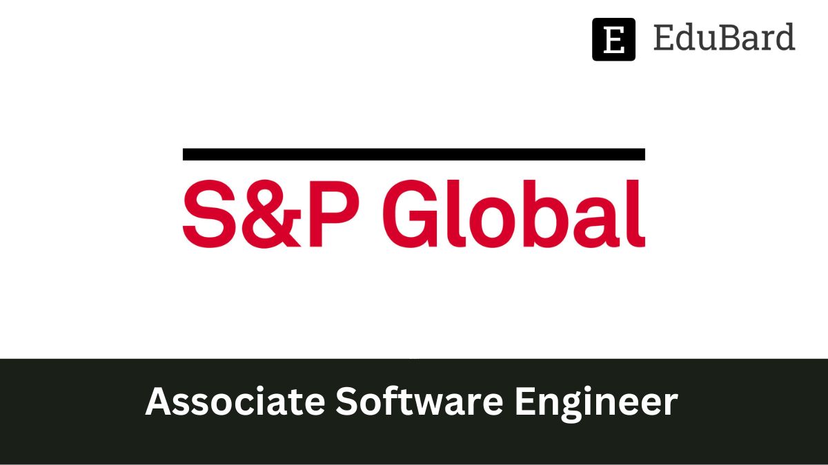 S&P Global | Hiring for Associate Software Engineer, Apply Now!