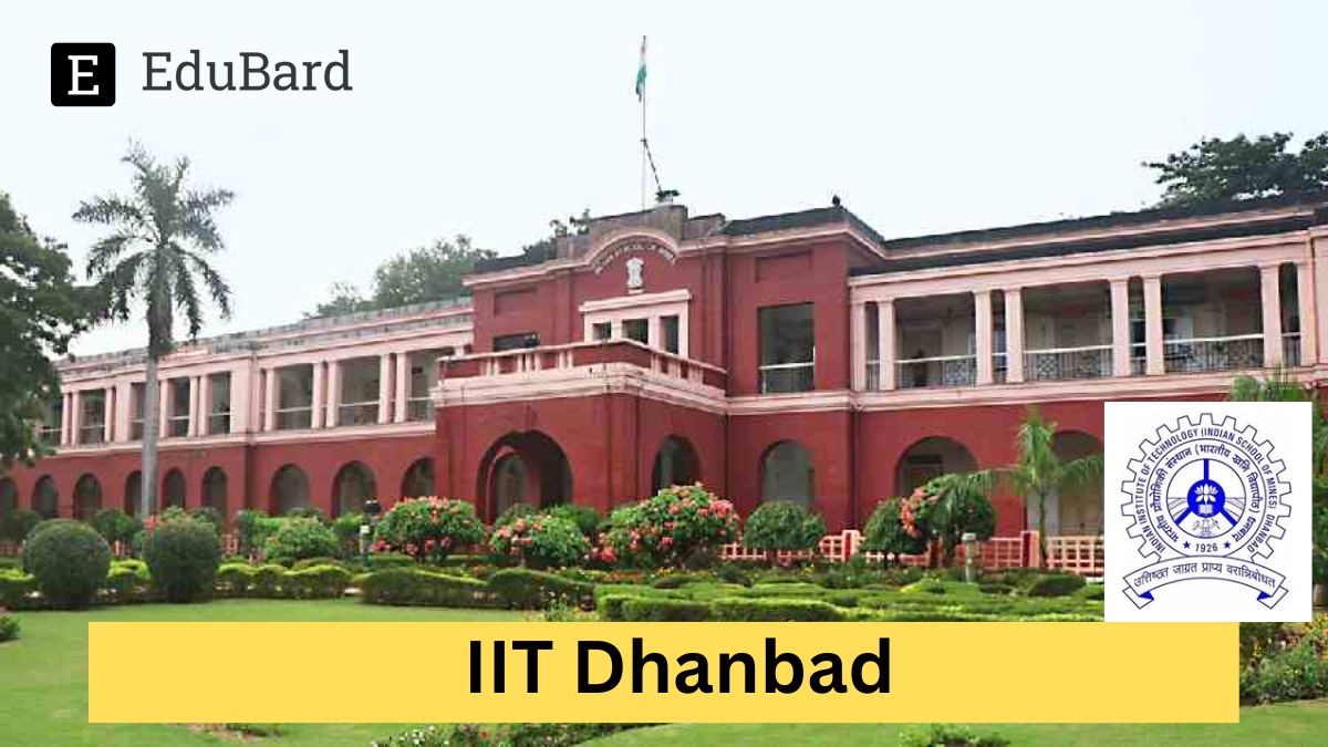 IIT Dhanbad | Summer Research Internship Scheme (SRIS), Apply by 15th April 2024!