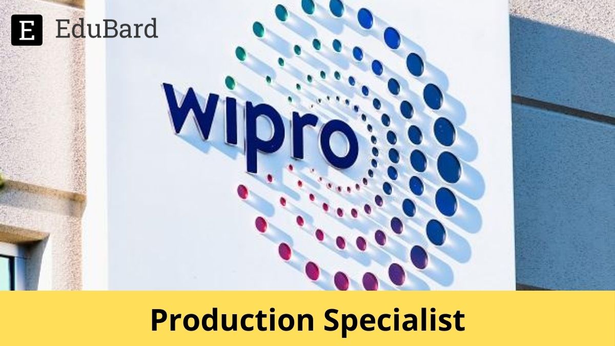 Wipro | Hiring for Production Specialist, Apply Now!
