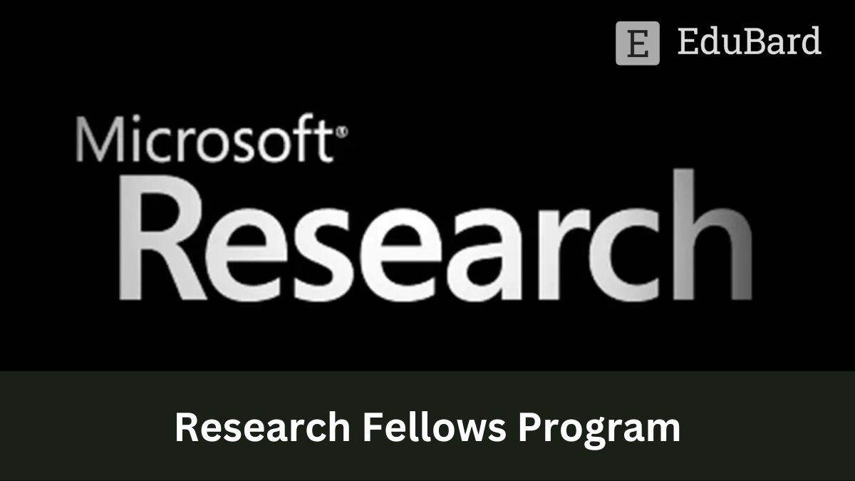 Microsoft Research India | Applications for Research Fellow Program, Apply Now!