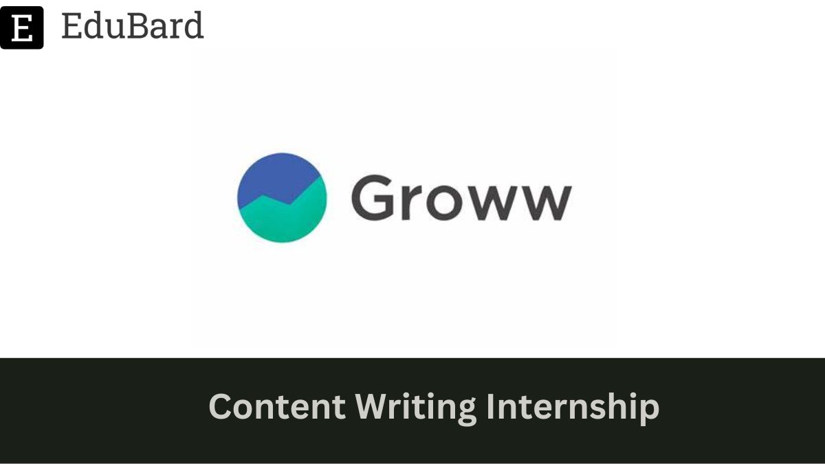 Groww | Applications for Content Writing Internship, Apply by 25th January 2024!