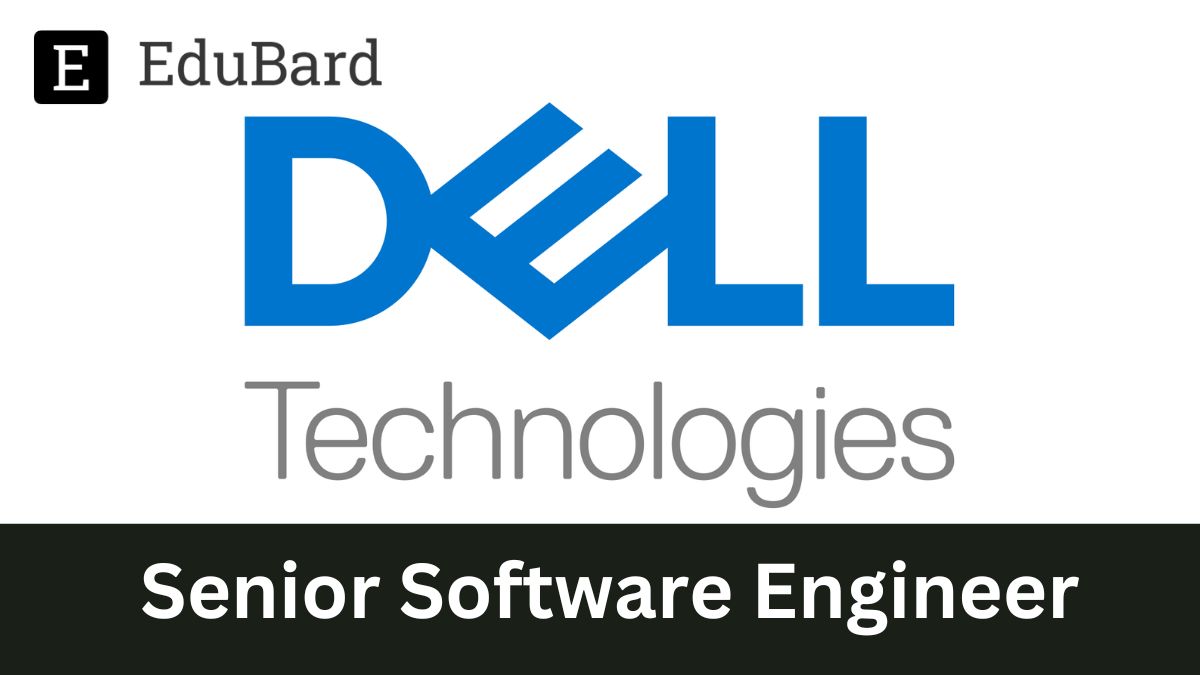 DELL- Hiring for Senior Software Engineer(Max 3 yrs experience), Apply by October 11ᵗʰ, 2022
