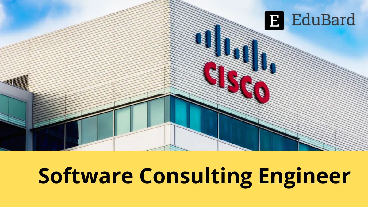 CISCO  | Application for Software Consulting Engineer, Apply now!