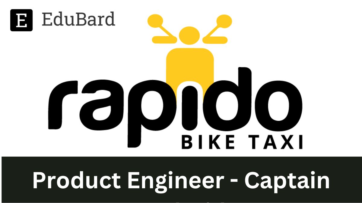 Rapido | Hiring for the position of Product Engineer - Captain Android, Apply Now!