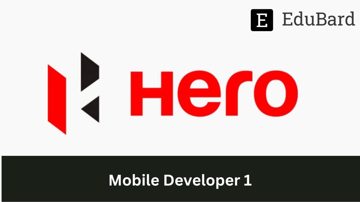 HERO - Hiring for Mobile Developer 1, Apply by November 6ᵗʰ 2022