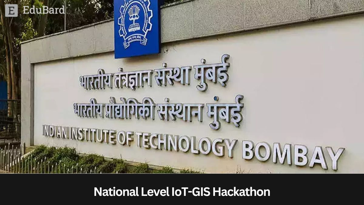 IIT Bombay | Open Source Hardware IoT GIS Hackathon, Apply by 15th December 2023!