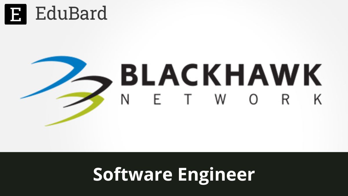 Blackhawk Network Holdings | Applications for Software Engineer, Apply by 8th October 2022