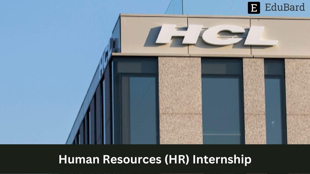 HCL Technologies | Applications for Human Resources (HR) Internship, Apply by 29th March 2023!