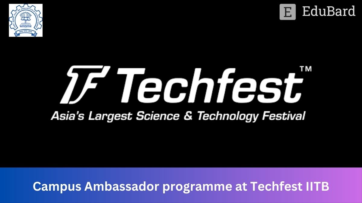 Campus Ambassador programme at Techfest IITB, Apply by 20th June 2023!