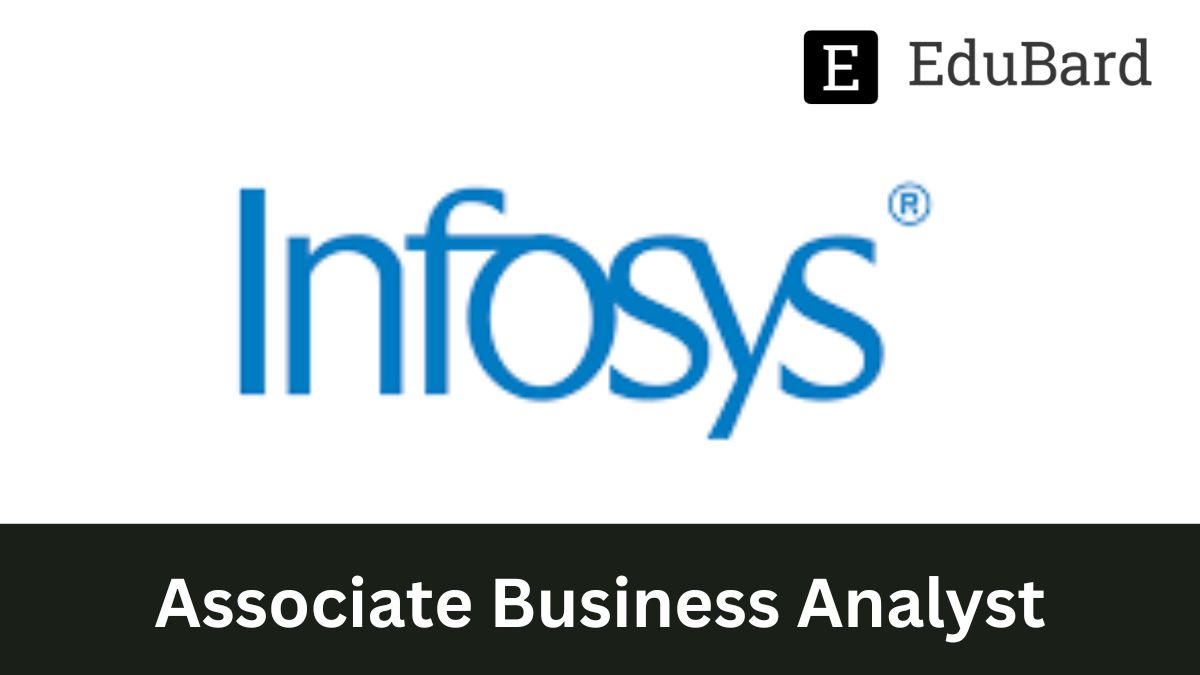 INFOSYS - Hiring for Associate Business Analyst, Apply now!