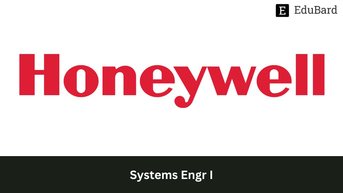 Honeywell | Hiring for Systems Engr I, Apply Now!