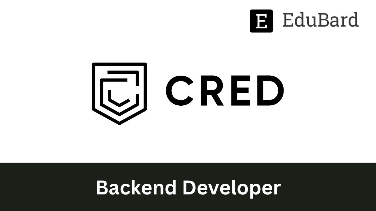 CRED | Hiring for the post of Backend Developer, Apply Now!