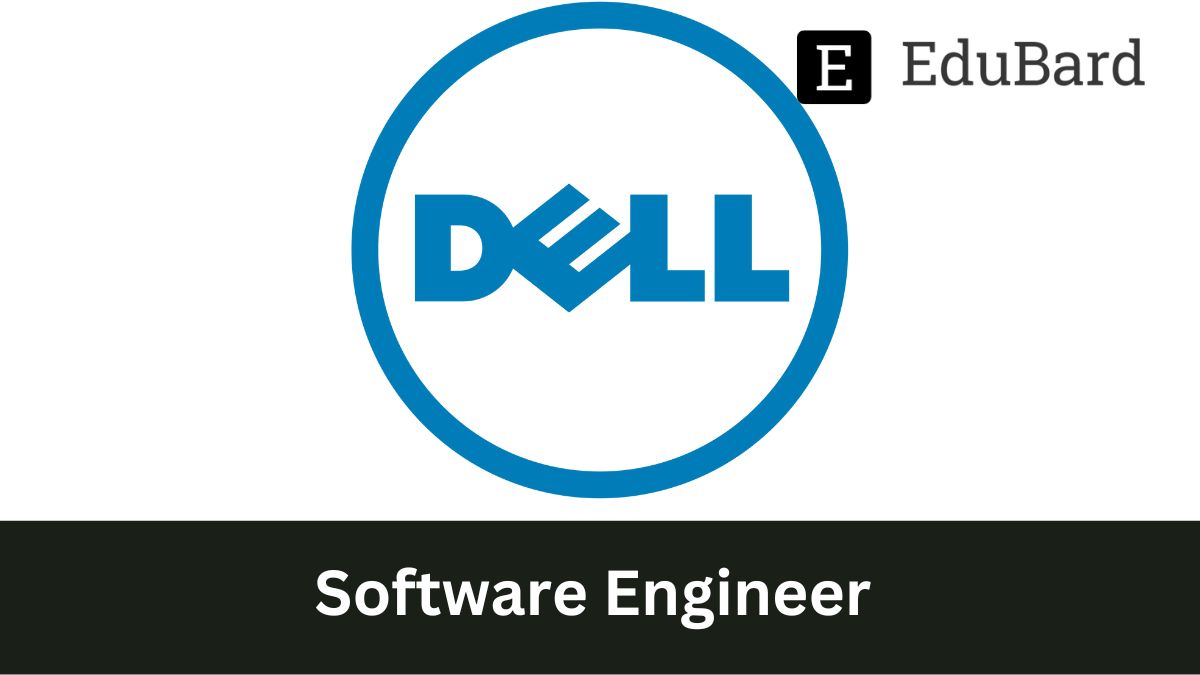 Dell | Hiring for Software Engineer II, Apply Now!