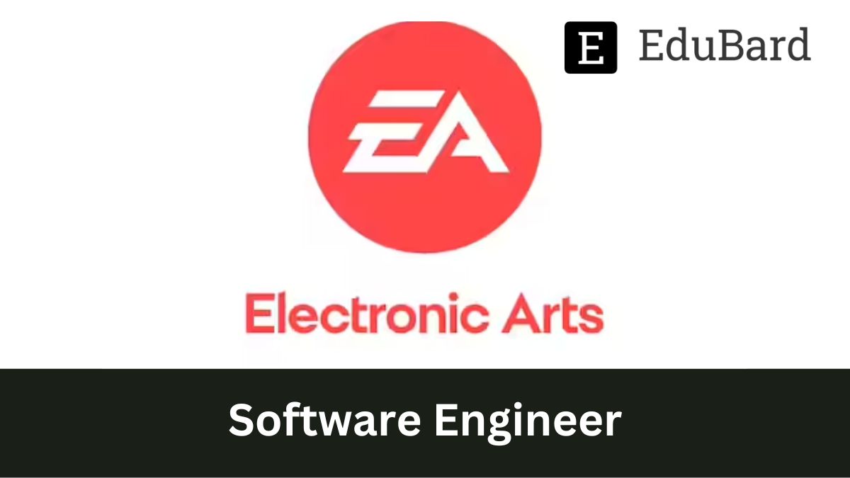 Electronic Arts Inc. - Hiring for Software Engineer Apply by Nov 16ᵗʰ 2022