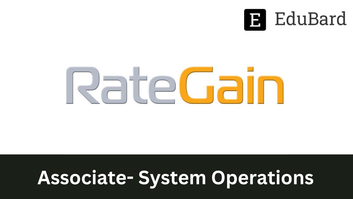 RATE GAIN- Hiring for Associate- System Operations, Apply by Oct 11ᵗʰ, 2022