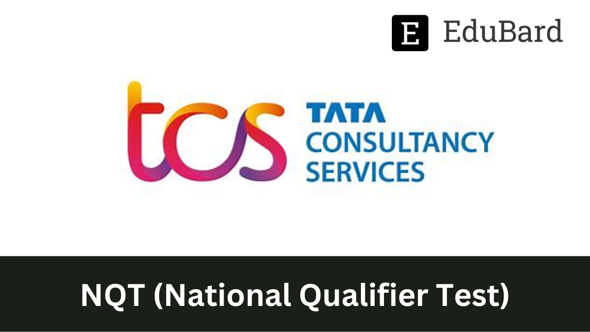 TCS -Organizing an NQT Qualifier Test, Apply by 15 January 2023.