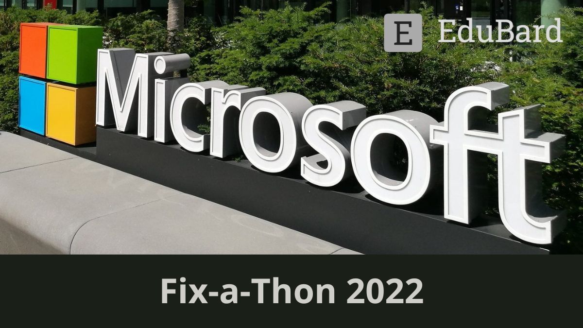 Fix-a-Thon 2022 | A National level Hackathon from Microsoft | Internship Stipend INR 25,000/-pm