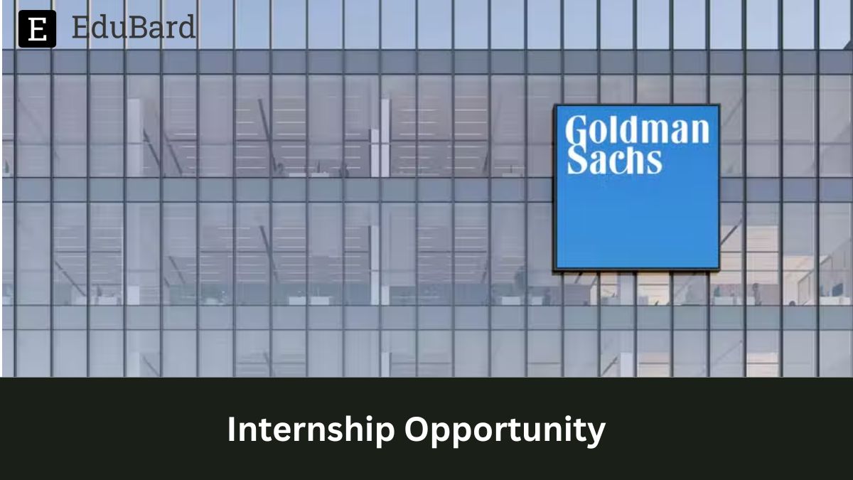 Goldman Sachs | 2023 Summer Analyst Internship, Apply Now!