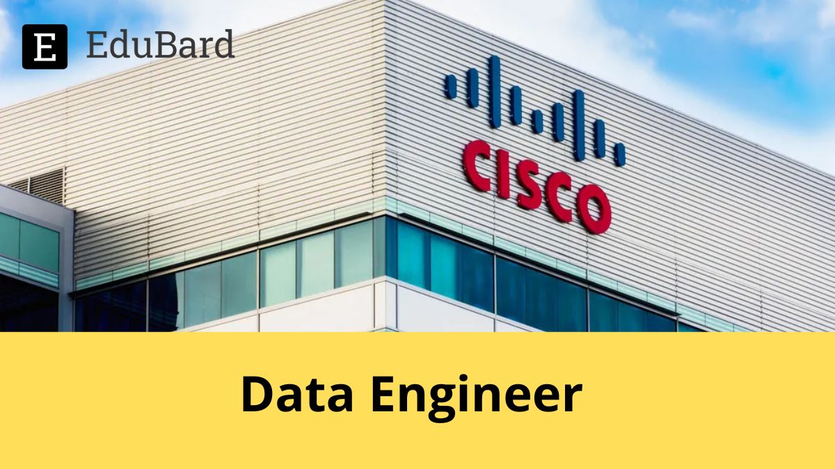 CISCO  | Application for Data Engineer, Apply now!