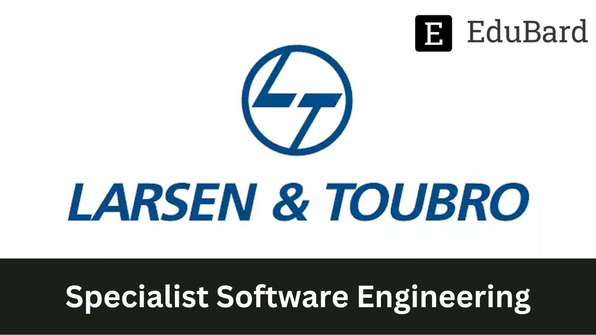 Larsen and Toubro Infotech | Hiring for Specialist Software Engineering, Apply Now!