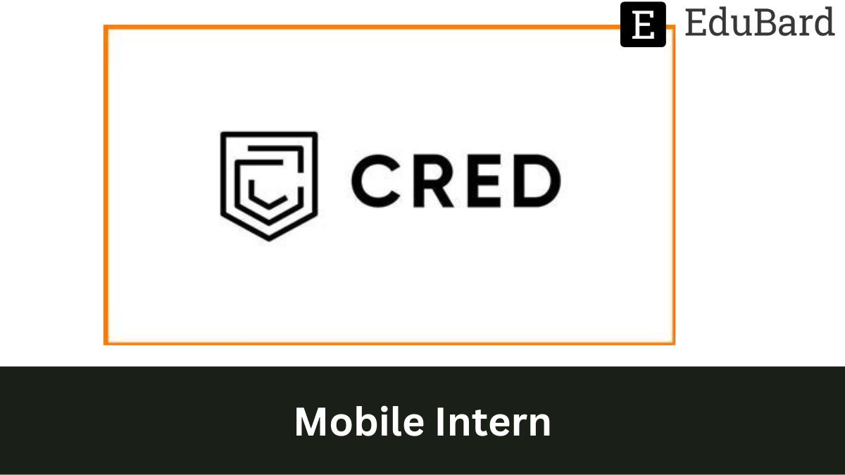 Cred - Hiring as a Mobile Intern, Apply Now!