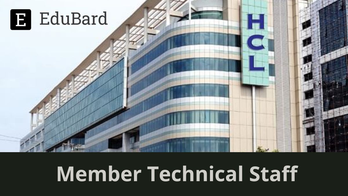 HCL | Application for Member Technical Staff, Apply now!