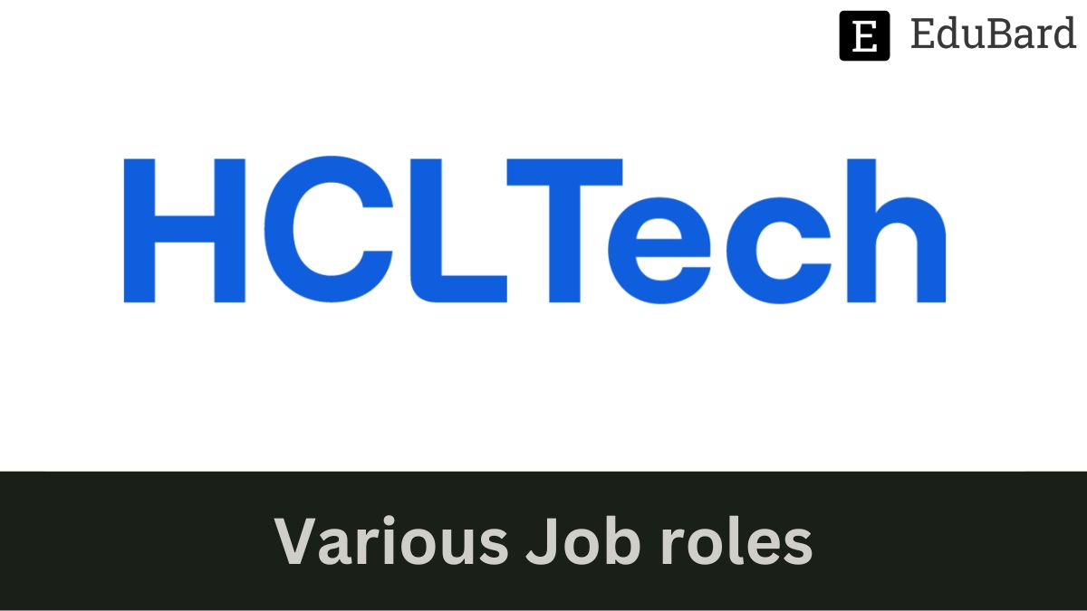 HCLTECH - Hiring for Various Job Roles, Apply now!