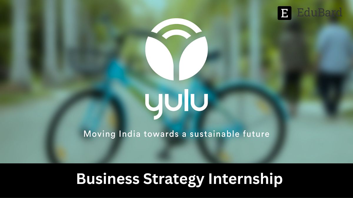 Yulu | Business Strategy Internship, Apply by 1st June 2023!