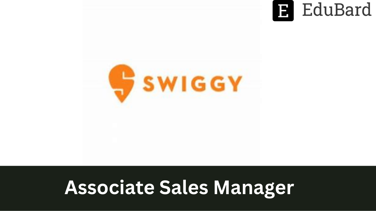 Swiggy - Hiring as Associate Sales Manager, Apply Now!