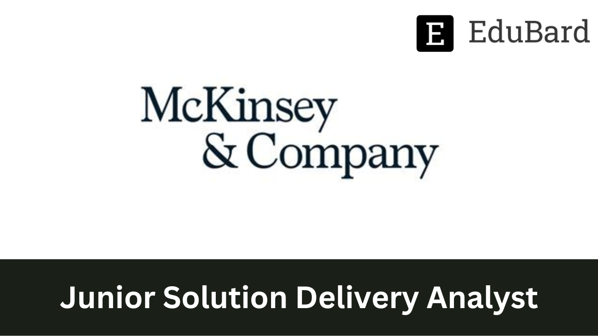 McKinsey & Company - Hiring as Junior Solution Delivery Analyst, Apply 20 November 2022