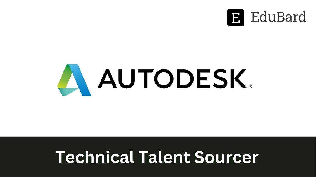 Autodesk | Hiring for the position of Technical Talent Sourcer, Apply Now!