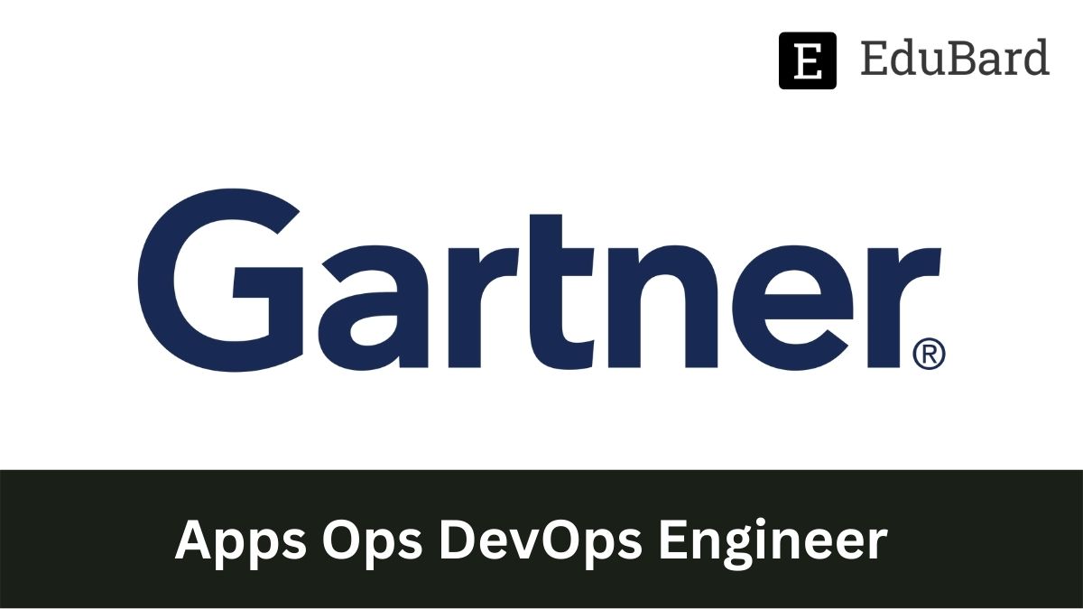 Gartner | Hiring for the position of Apps Ops DevOps Engineer, Apply Now!