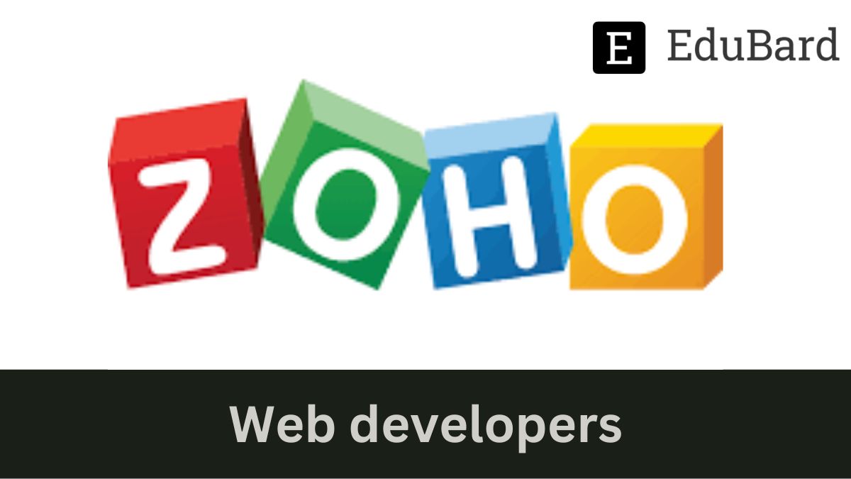 ZOHO - Hiring for Web Developers, Apply by Feb 23ᵗʰ, 2023