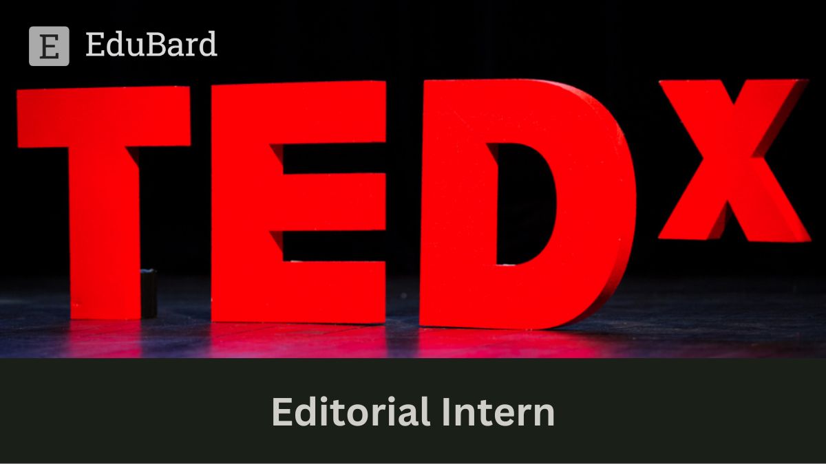 TEDx - Hiring for Editorial Intern, Apply now!