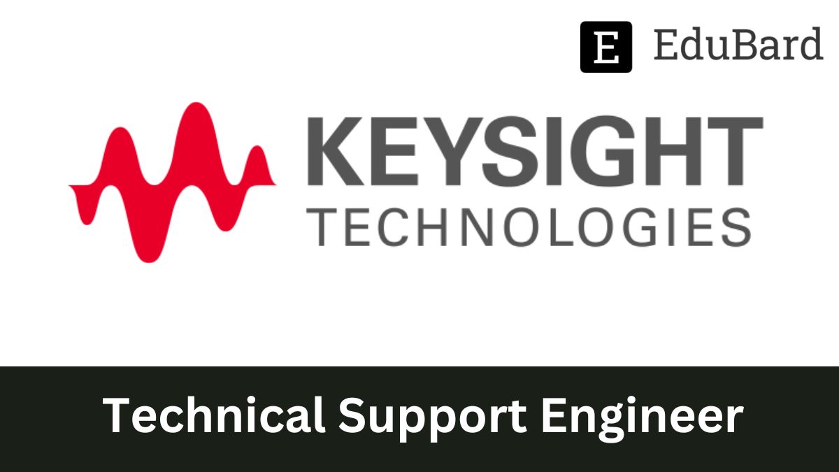 KEYSIGHT TECHNOLOGIES - Hiring for Technical Support Engineer, Apply now!