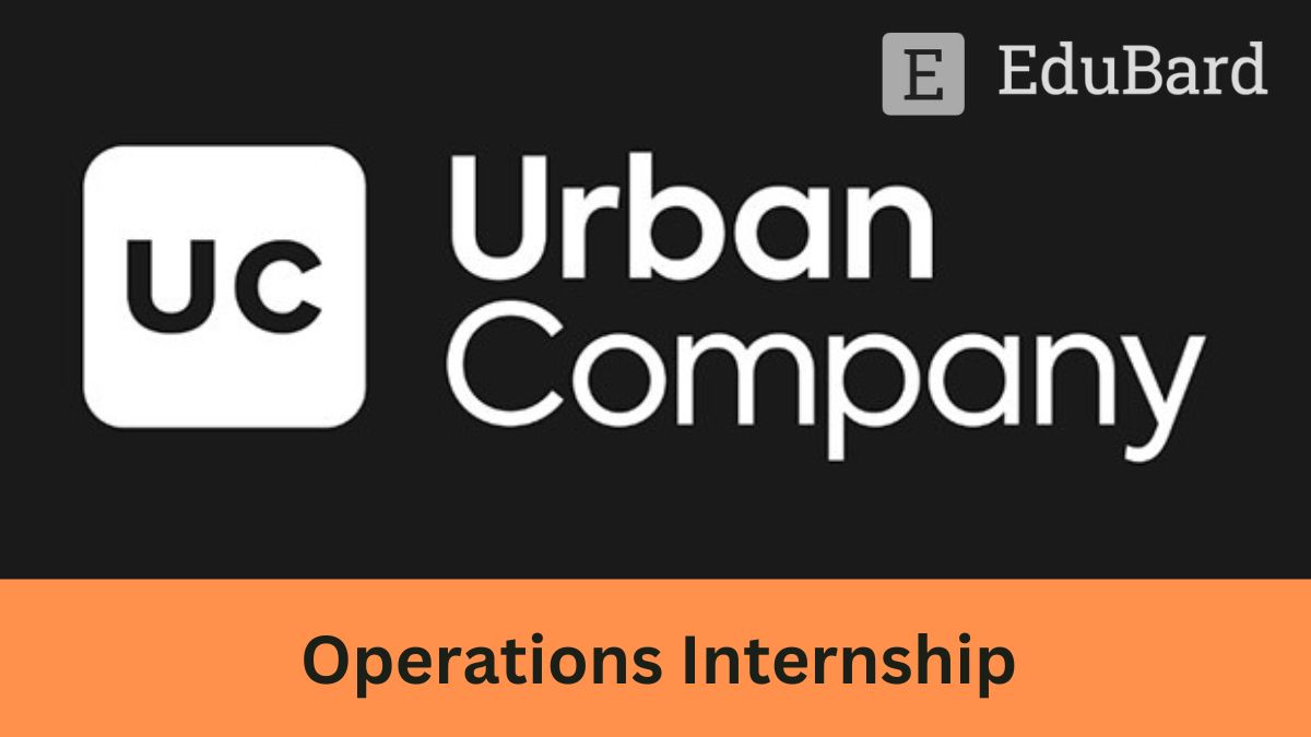 Operations Internship at Urban Company (Stipend Rs. 18,000 /month), Apply by 10th March!