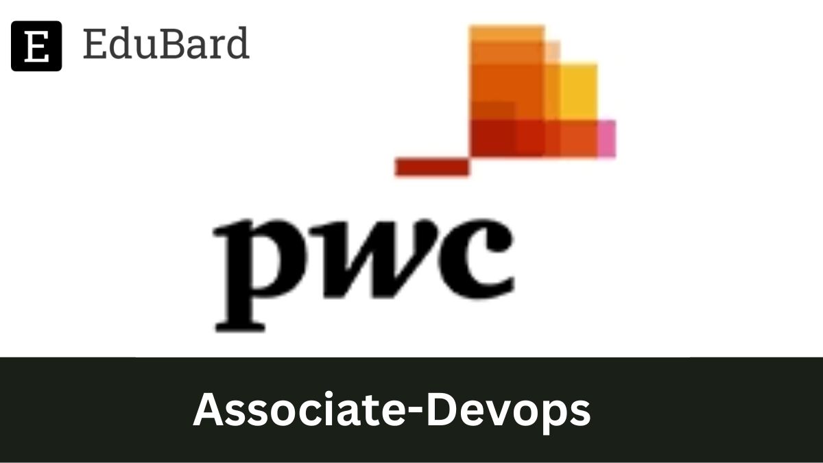 PWC - Hiring for Associate-Devops, Apply now!