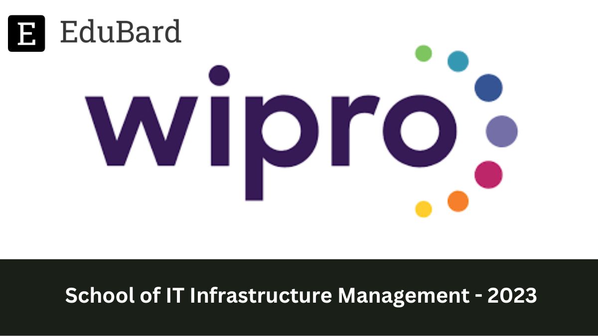 WIPRO - Application for School of IT Infrastructure Management - 2023, Apply by Nov 30ᵗʰ 2022