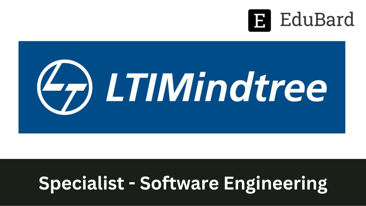 LTIMindtree Limited | Hiring for Specialist - Software Engineering, Apply Now!