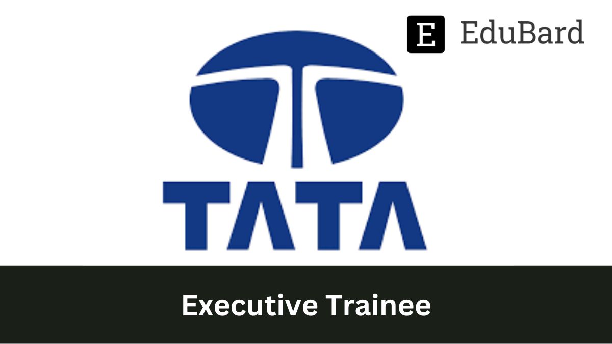 TATA MOTORS - Hiring for Executive Trainee, Apply now!