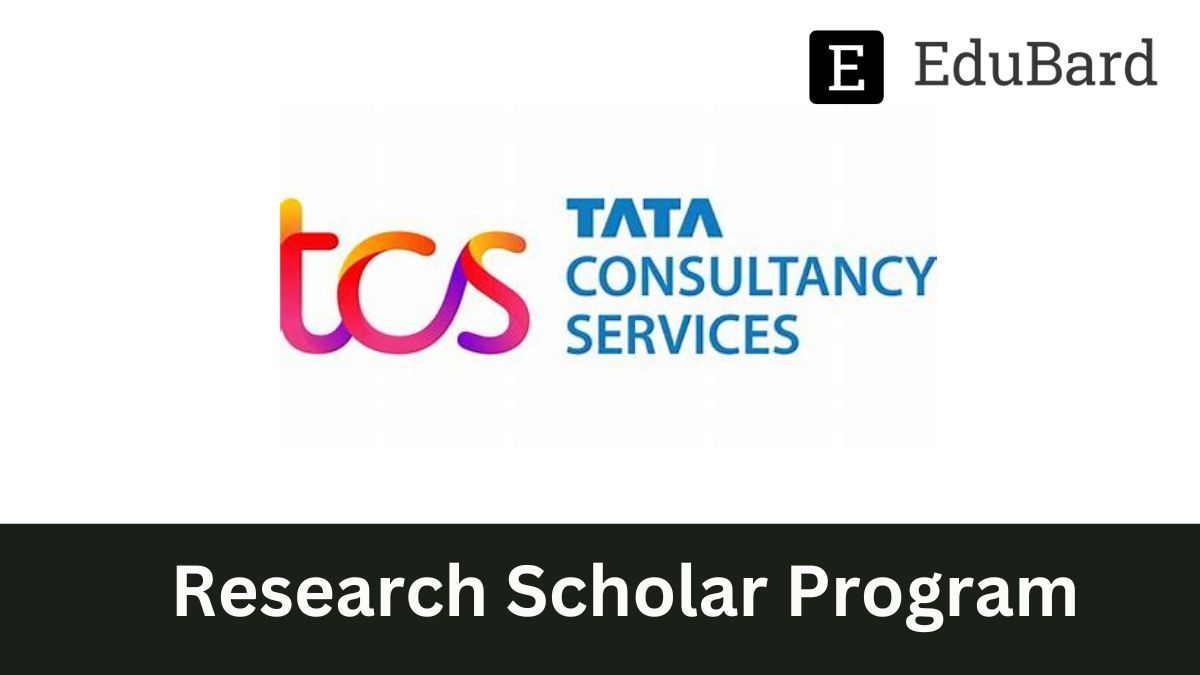 TCS | Advertisement for Research Scholar Program, Apply ASAP!