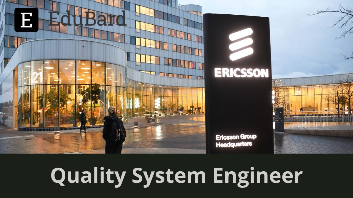 ERICSSON | Application for Quality System Engineer, Apply by October 4ᵗʰ 2022