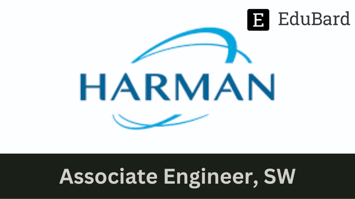 HARMAN - Hiring for Associate Engineer, SW, Apply by Feb 23ᵗʰ, 2023