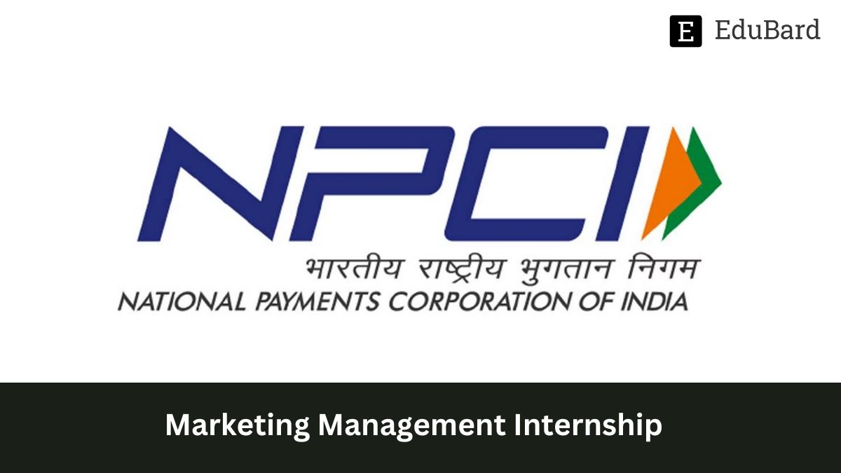 National Payments Corporation Of India |  Marketing Management Internship, Apply by 12th May 2023!
