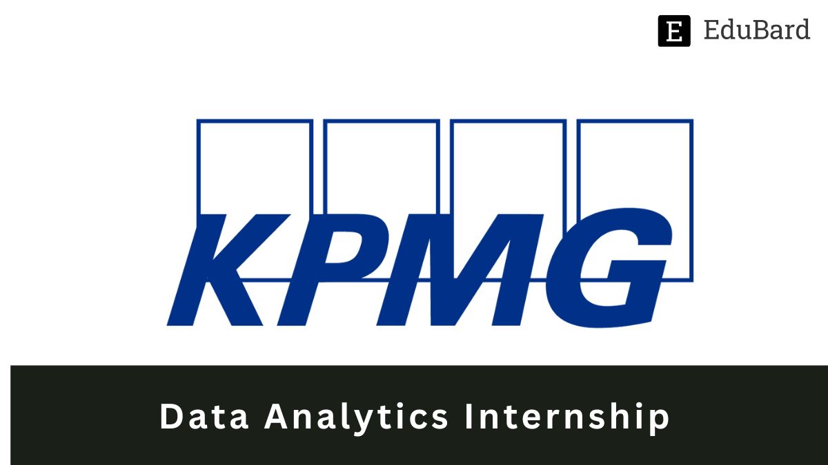 KPMG | Internship Opportunity in Data Analytics, Apply Now!