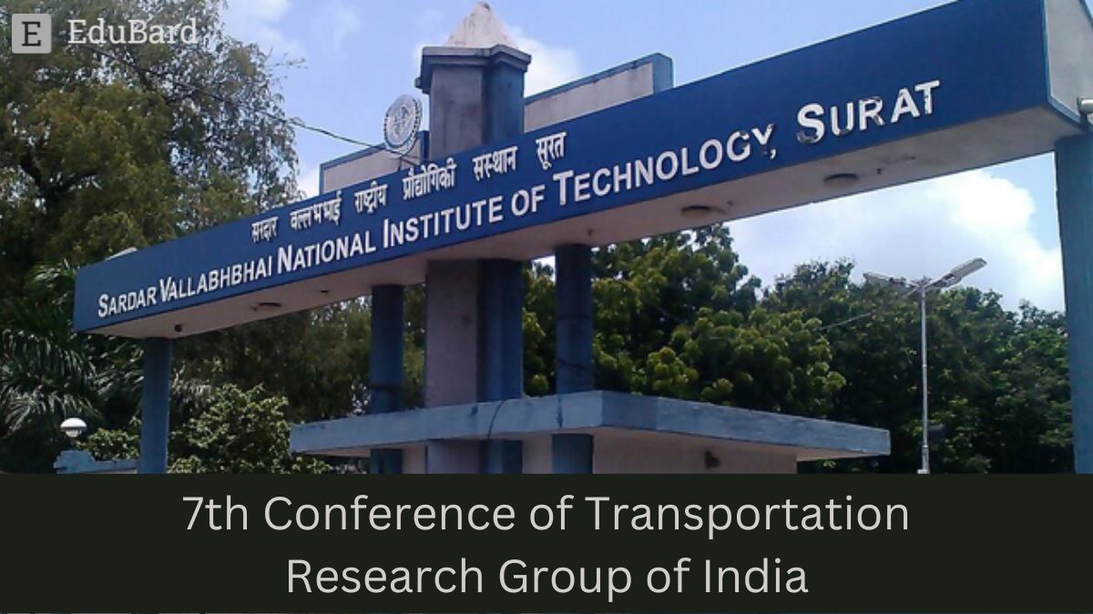 SVNIT Surat - 7th Conference of Transportation Research Group of India, Apply by October 25ᵗʰ, 2023
